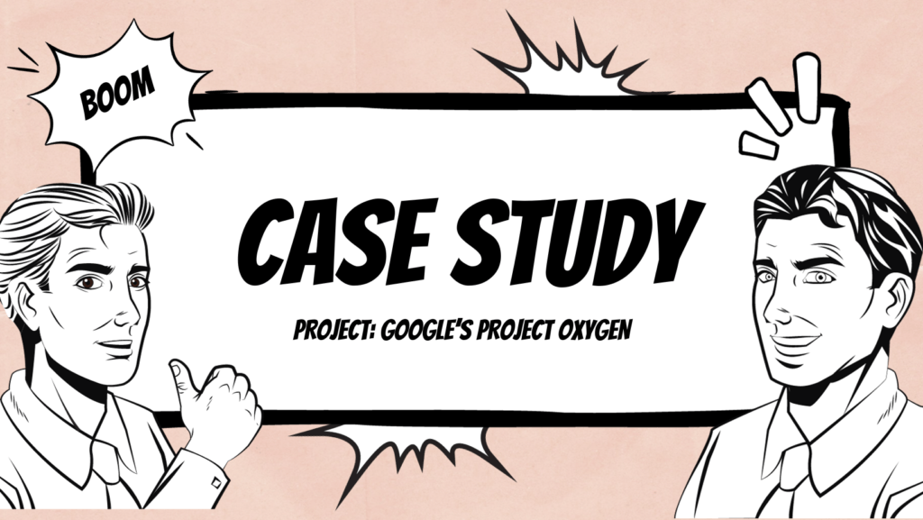 Grow A Team Google's Project Oxygen